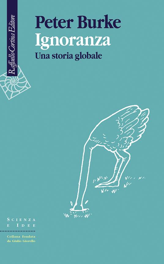 Ignoranza. Una storia globale - Peter Burke,Riccardo Mazzeo - ebook