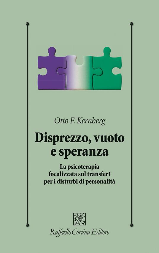 Disprezzo, vuoto e speranza. La psicoterapia focalizzata sul transfert per i disturbi di personalità - Otto F. Kernberg - copertina