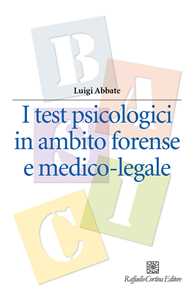 Libro I test psicologici in ambito forense e medico-legale Luigi Abbate