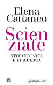 Libro Scienziate. Storie di vita e di ricerca Elena Cattaneo