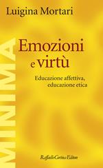 Emozioni e virtù. Educazione affettiva, educazione etica