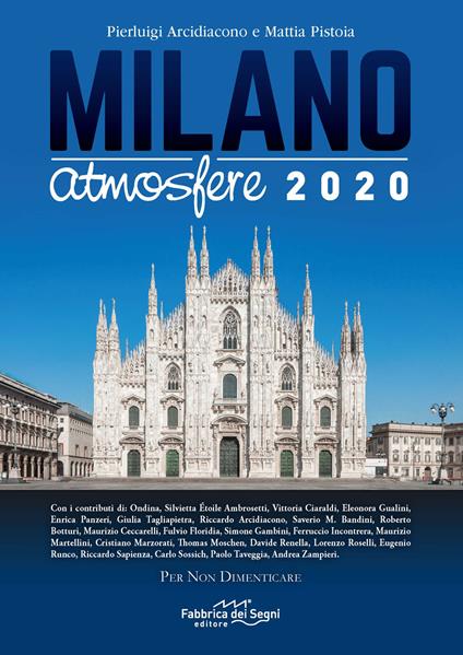 Milano Atmosfere 2020. Per non dimenticare. Ediz. illustrata - Pierluigi Arcidiacono,Mattia Pistoia - copertina