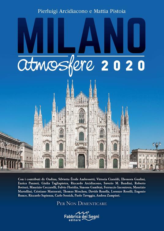 Milano Atmosfere 2020. Per non dimenticare. Ediz. illustrata - Pierluigi Arcidiacono,Mattia Pistoia - copertina