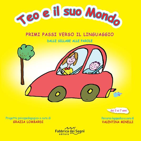 Teo e il suo mondo. Primi passi verso il linguaggio. Dalle sillabe alle parole. Ediz. illustrata - Grazia Lombardi,Valentina Minelli - copertina