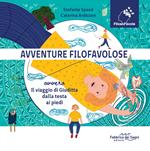 Avventure Filofavolose. Ovvero il viaggio di Giuditta dalla testa ai piedi. Ediz. a colori