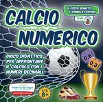 Calcio numerico. Gioco didattico per affrontare il calcolo con i numeri decimali