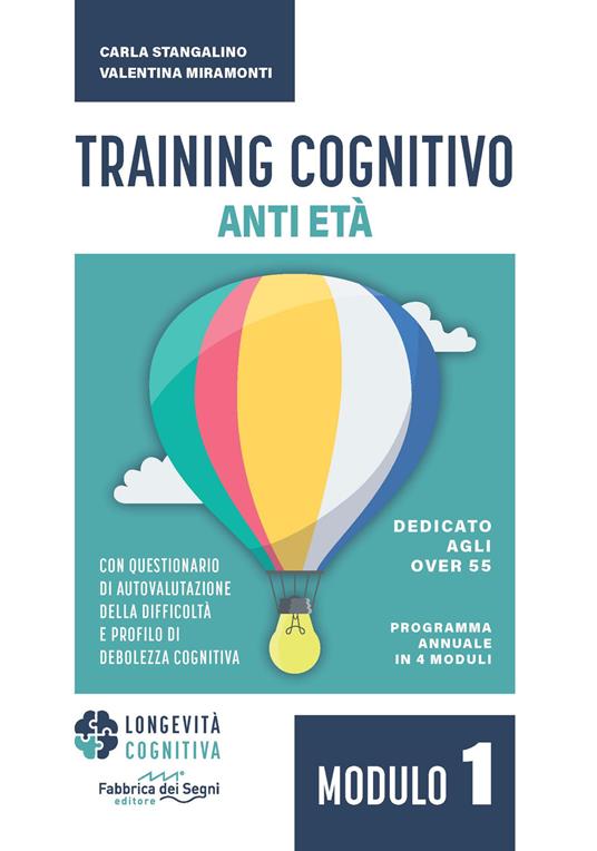 Training cognitivo anti-età. Nuova ediz.. Vol. 1 - Carla Stangalino,Valentina Miramonti - copertina