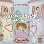 Cosa succede tra mamma e papà?