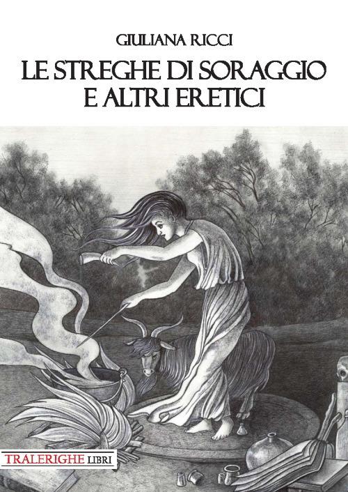 Le streghe di Soraggio e altri eretici - Giuliana Ricci - copertina