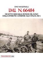 IMI 66484. Diciotto mesi sulle sponde del Reno. Dalla Divisione Cuneense allo Stalag XII A