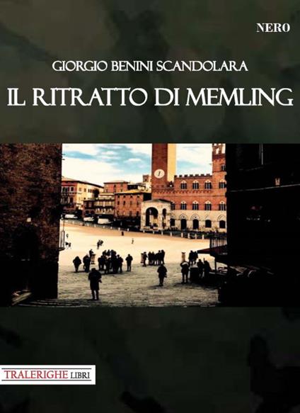 Il ritratto di Memling - Giorgio Benini Scandolara - copertina