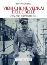 Vieni che ne vedrai delle belle. Cefalonia 8 settembre 1943