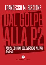 Dal golpe alla P2. Ascesa e declino dell'eversione militare 1970-75