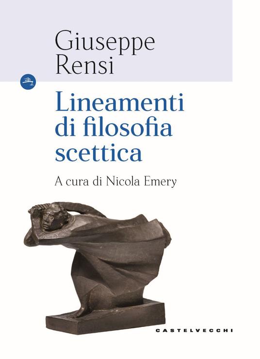 Lineamenti di filosofia scettica - Giuseppe Rensi - copertina