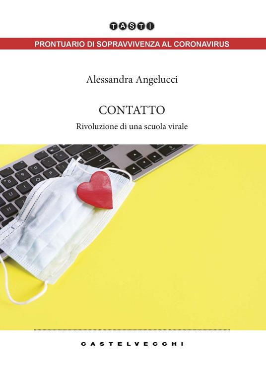 Contatto. Rivoluzione di una scuola virale - Alessandra Angelucci - copertina