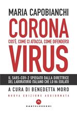 Coronavirus. Cos'è, come ci attacca, come difendersi. Nuova ediz.