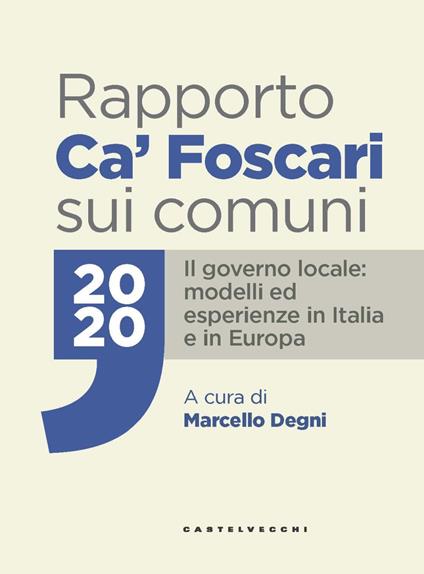 Rapporto Ca’ Foscari sui comuni 2020. Il governo locale: modelli ed esperienze in Italia e in Europa - copertina