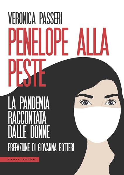 Penelope alla peste. La pandemia raccontata dalle donne - Veronica Passeri - copertina