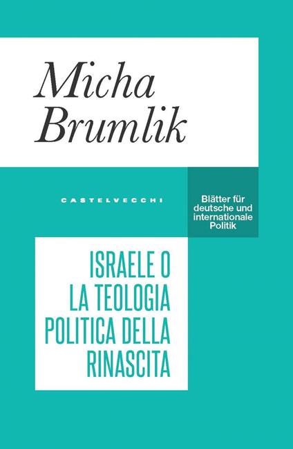 Israele o la teologia politica della rinascita - Micha Brumlik,Matteo Anastasio - ebook