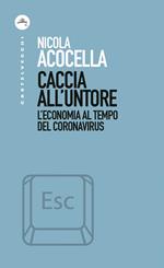 Caccia all'untore. L'economia al tempo del Coronavirus