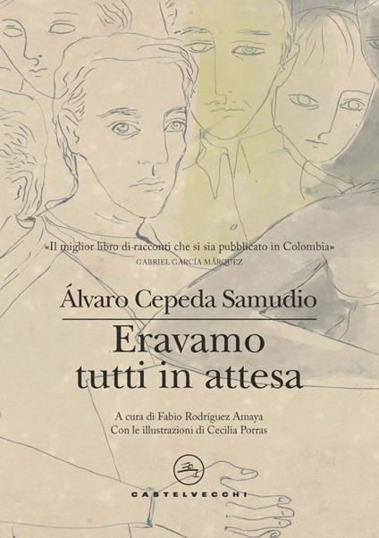 Eravamo tutti in attesa - Alvaro Cepeda Samudio,Fabio Rodríguez Amaya,Cecilia Porras,Roberta Arrigoni - ebook