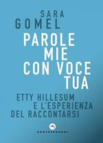 Parole mie con voce tua. Etty Hillesum e l'esperienza del raccontarsi