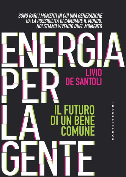 Energia per la gente. Il futuro di un bene comune - Livio De Santoli - copertina