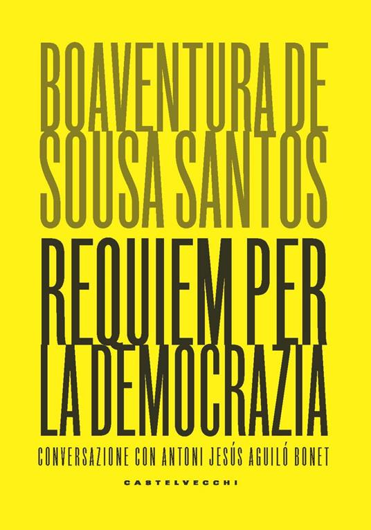 Requiem per la democrazia. Conversazione con Antoni Jesús Aguiló Bonet - Boaventura de Sousa Santos - copertina