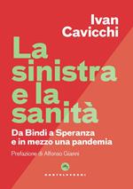 La Sinistra e la sanità. Dalla Bindi a Speranza e in mezzo una pandemia