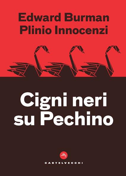 Cigni neri su Pechino - Edward Burman,Innocenzi Plinio - copertina