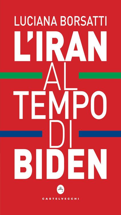 L' Iran al tempo di Biden - Luciana Borsatti - ebook