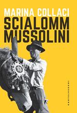 Scialomm Mussolini