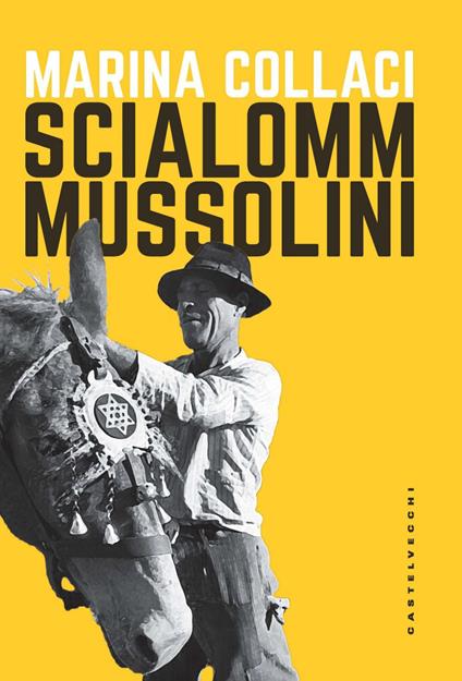 Scialomm Mussolini - Marina Collaci - ebook