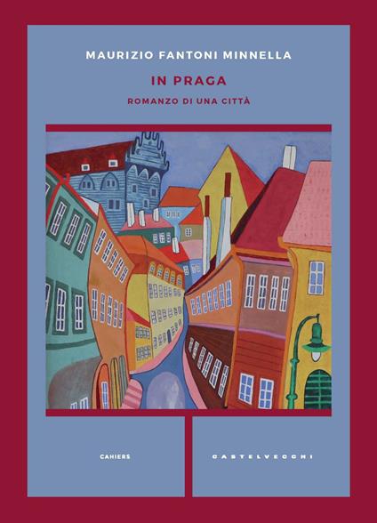 In Praga. Romanzo di una città - Maurizio Fantoni Minnella - copertina