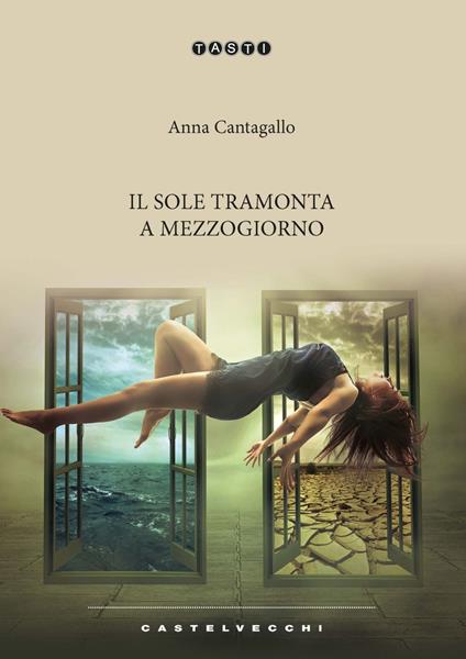 Il sole tramonta a mezzogiorno - Anna Cantagallo - copertina