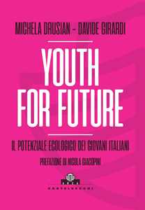 Libro Youth for future. Il potenziale ecologico dei giovani italiani Michela Drusian Davide Girardi