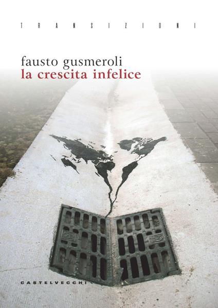 La crescita infelice - Fausto Gusmeroli - copertina