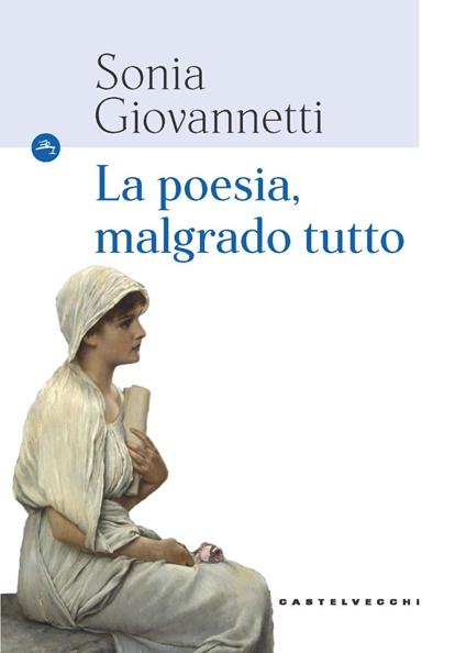 La poesia, malgrado tutto - Sonia Giovannetti - copertina