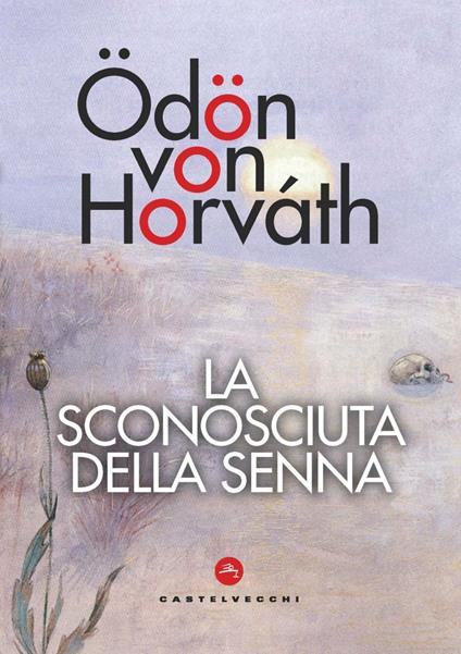 La sconosciuta della Senna - Ödön von Horváth,Nino Muzzi - ebook