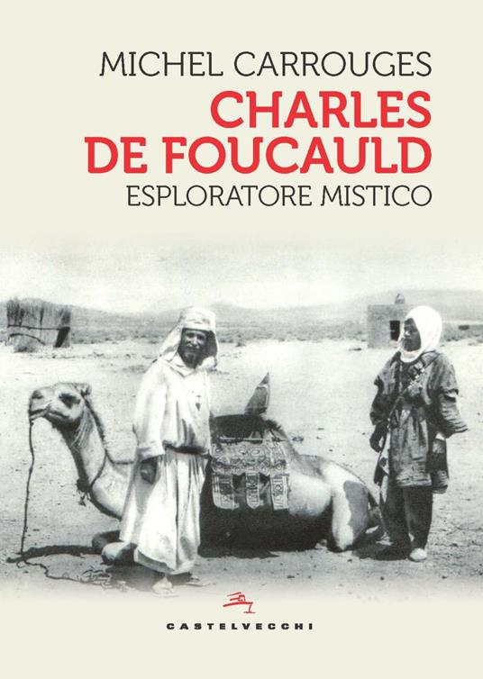 Charles de Foucauld. Esploratore mistico - Michel Carrouges - copertina