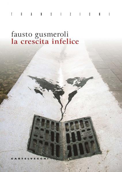 La crescita infelice - Fausto Gusmeroli - ebook