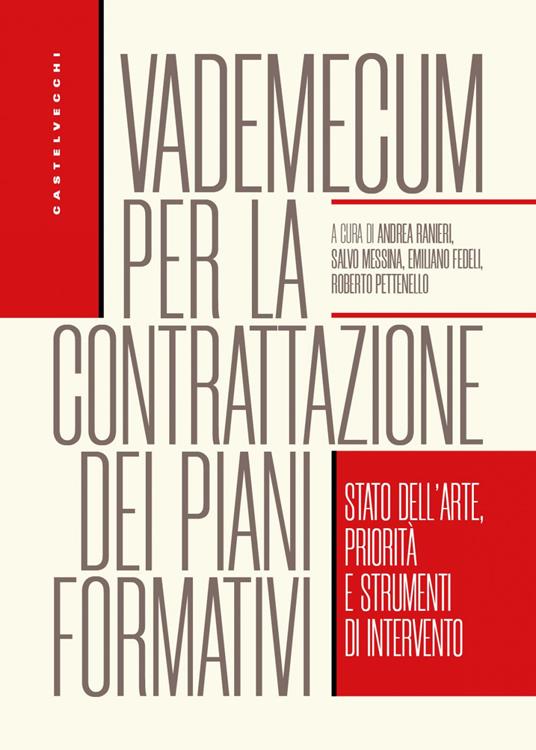 Vademecum per la contrattazione dei piani formativi. Stato dell'arte, priorità e strumenti di intervento - Emiliano Fedeli,Salvo Messina,Roberto Pettenello,Andrea Ranieri - ebook