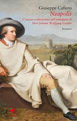 Neapolis. L'oziosa controversia sull'ambiguità di Johann Wolfgang Goethe