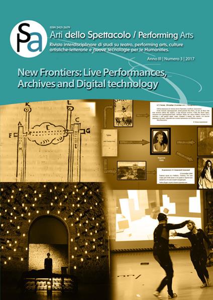 Arti dello spettacolo. Performing arts. Rivista interdisciplinare di studi su teatro, performing arts, culture artistiche-letterarie e nuove tecnologie per le humanities (2017). Vol. 3: New frontiers. Live performances, archives and digital technology. - Donatella Gavrilovich - copertina