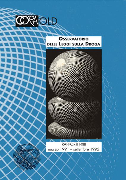 Osservatorio dell leggi sulla droga. Rapporti I-XIII (marzo 1991-settembre 1995) - Carla Rossi - copertina