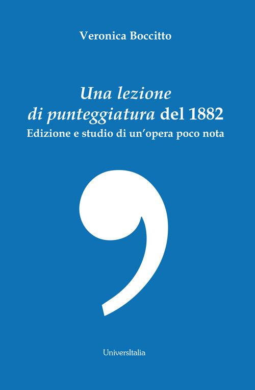 Una lezione di punteggiatura del 1882. Edizione e studio di un'opera poco nota - Veronica Boccitto - copertina