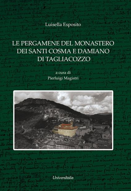 Le pergamene del monastero dei Santi Cosma e Damiano di Tagliacozzo (1236-1497) - Luisella Esposito - copertina