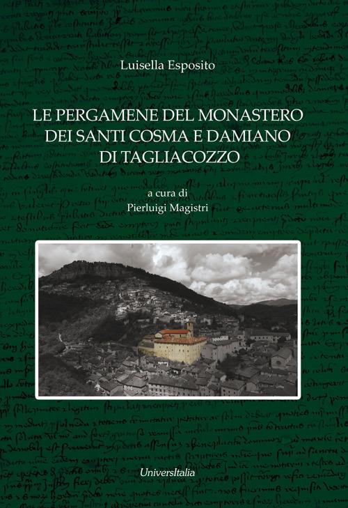 Le pergamene del monastero dei Santi Cosma e Damiano di Tagliacozzo (1236-1497) - Luisella Esposito - copertina