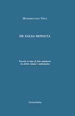 De falsa moneta. Ricerche in tema di falso nummario: tra diritto romano e numismatica. Ediz. per la scuola