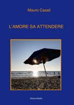 L' amore sa attendere